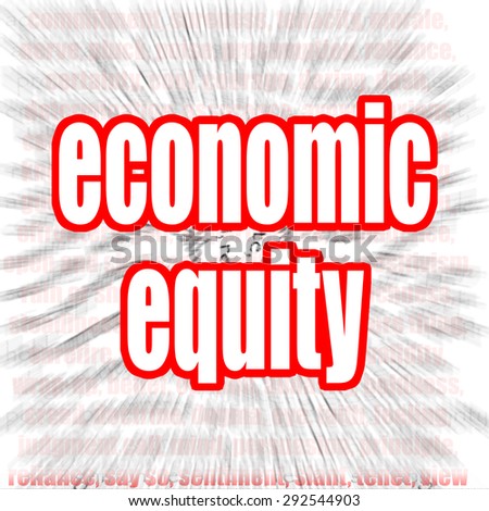 Economic equity word cloud image with hi-res rendered artwork that could be used for any graphic design.