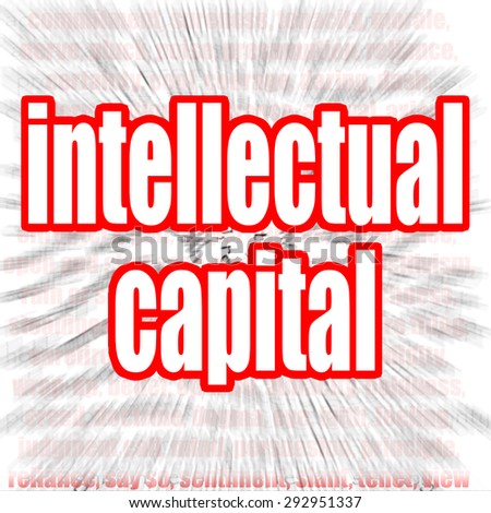 Intellectual capital word cloud image with hi-res rendered artwork that could be used for any graphic design.