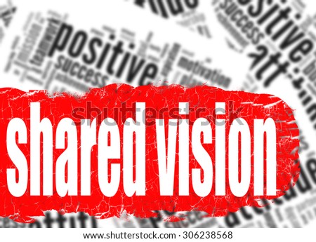 Word cloud shared vision image with hi-res rendered artwork that could be used for any graphic design.