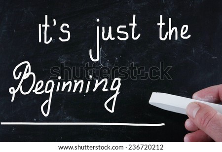 it\'s just the beginning