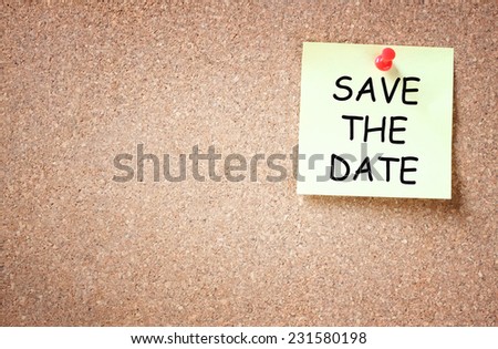 sticky pinned to cork board with the phrase save the date. room for text