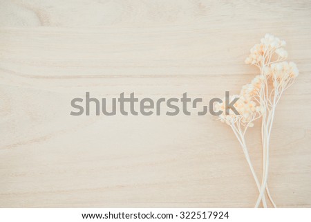 Wood texture background with dried flower decoration with empty space for decoration