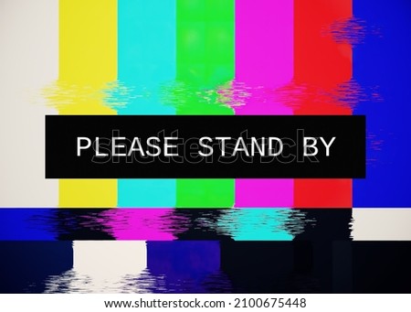 A tv transmission, intentional distortion and glitch fx, analog noisy signal, SMPTE color bars (a television screen test pattern) with the text Please stand by.
 Foto d'archivio © 