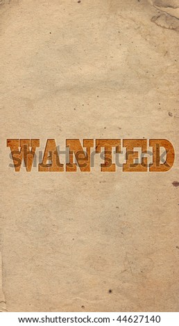 Wanted - old wanted paper textures with space for text or image