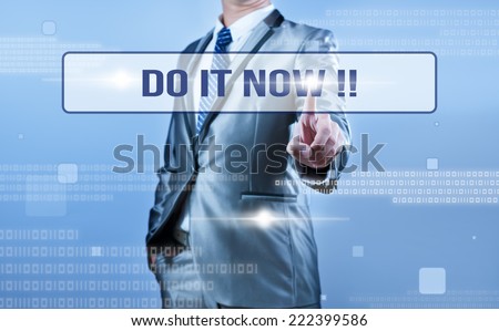 businessman making decision on do it now !!
