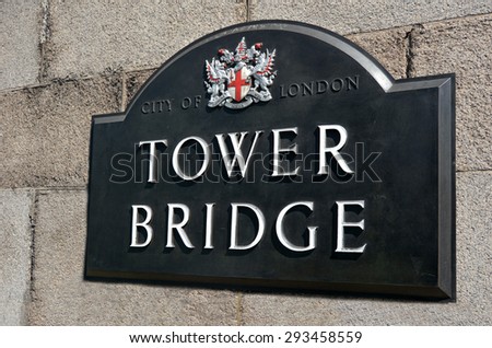 LONDON, UK - MAY 13 2015:The sign and symbol of Tower Bridge in London sign UK.Over 40000 people use Tower Bridge every day.