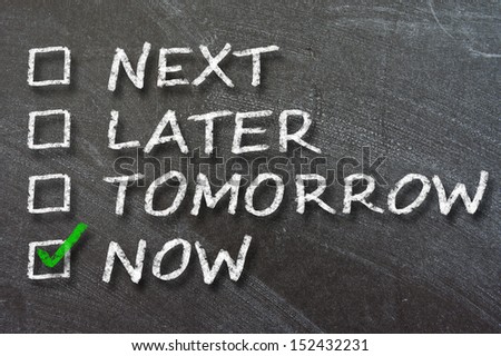 Now Or Later Written With White Chalk Stock Photo 152432231 : Shutterstock