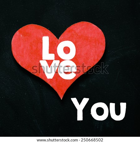 Red Heart with love you. Red Heart with love you on blackboard
