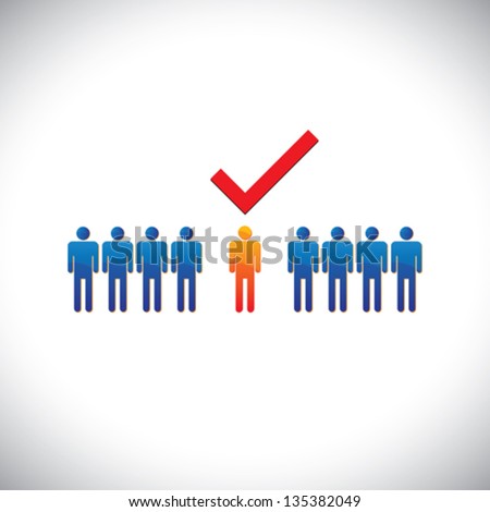 Illustration- selecting(hiring) right employee, worker, candidate. The graphical illustration shows the employable and suitable for job person with a check(tick) mark