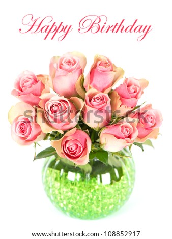 beautiful pink roses bouquet in a vase on white background. Happy Birthday. card concept