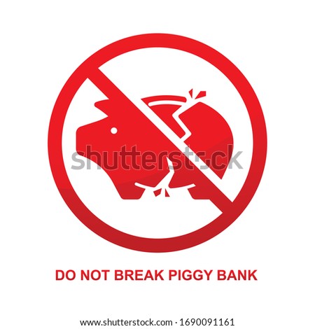 Do not break piggy bank sign vector illustration.