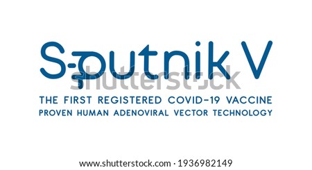 Tyumen, Russia. March 15, 2021: Russian vaccine SPUTNIK V Vector logo image. SPUTNIK V THE FIRST REGISTERED COVID-19 VACCINE. PROVEN HUMAN ADENOVIRAL VECTOR TECHNOLOGY.