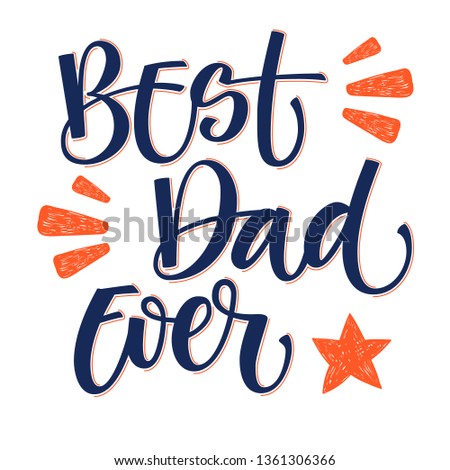 Best Dad hand write simple calligraphy. Father's Day letterind for card, banner, poster, t-shirt print. Vector Illustration. Best Dad Poster Sign on Background. Star and lights elements.