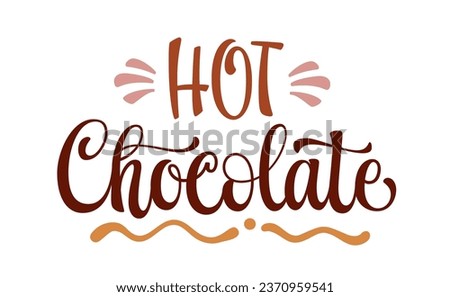 Hot chocolate, hand drawn calligraphy logo lettering. Isolated vector typography design element. Cafe, shop promotion template quote for any season events. Web, fashion, print purposes