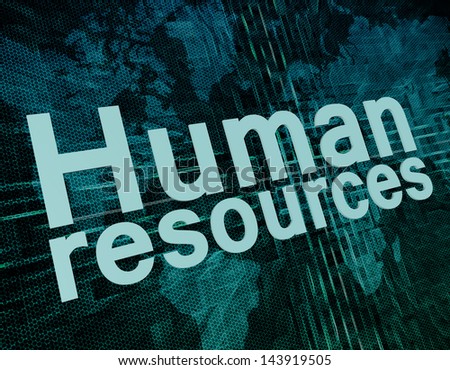 Job, work concept: words Human resources on digital world map screen
