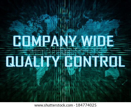 Company Wide Quality Control text concept on green digital world map background