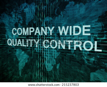 Company Wide Quality Control text concept on green digital world map background
