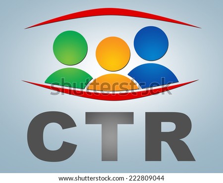 CTR - Click Through Rate illustration concept on grey background with group of people icons