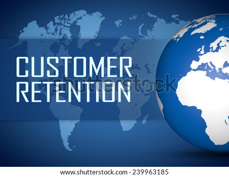 Customer Retention concept with globe on blue background