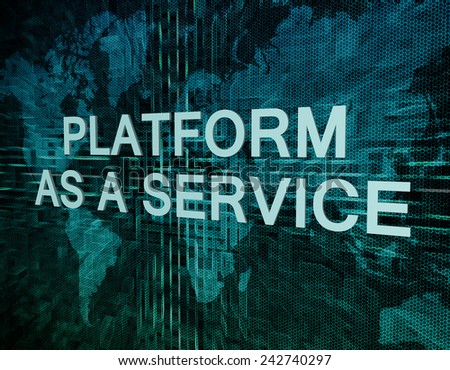 Platform as a Service text concept on green digital world map background