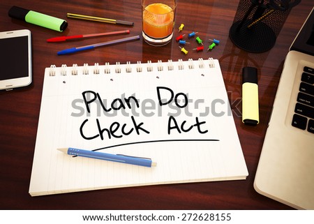 Plan Do Check Act - handwritten text in a notebook on a desk - 3d render illustration.