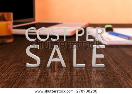 Cost per Sale - letters on wooden desk with laptop computer and a notebook. 3d render illustration.