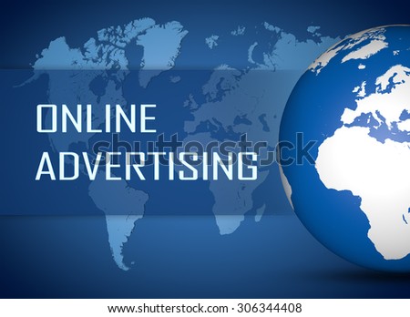 Online Advertising concept with globe on blue world map background