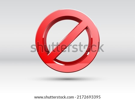 Forbidden sign with red crossed circle in glossy realistic 3D style. Symbol of denial, block and restriction.