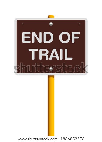 Vector illustration of the End of Trail brown road sign