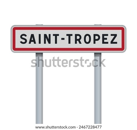 Vector illustration of the City of Saint-Tropez (France) entrance road sign on metallic pole