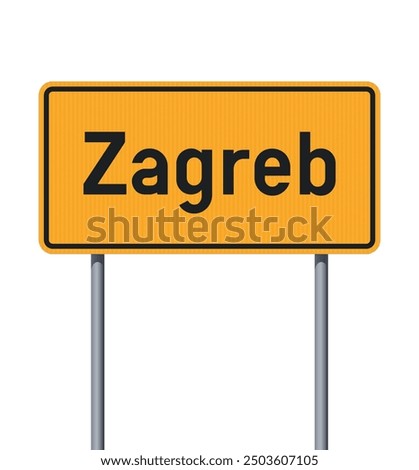 Vector illustration of the City of Zagreb (Croatia) entrance yellow road sign on metallic poles