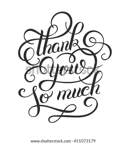 Black And White Modern Calligraphy Thank You So Much Handwritten ...