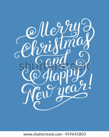 Merry Christmas And Happy New Year Calligraphic Hand Lettering, Raster Version Illustration