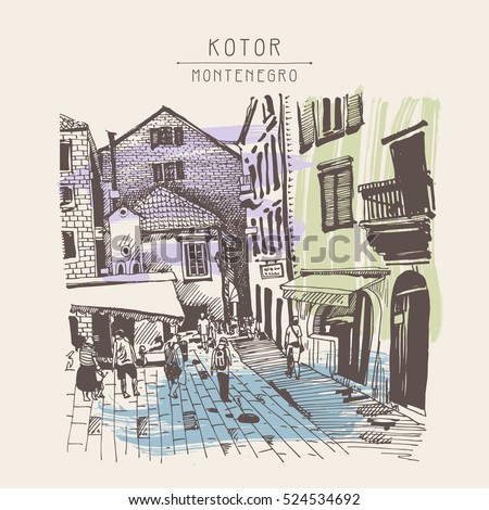 sketch drawing of Kotor street Montenegro, vintage touristic postcard, vector illustration