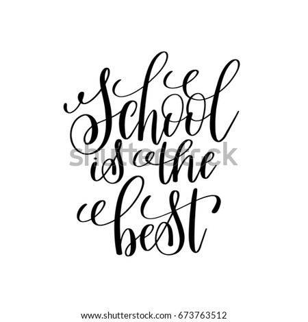 School Is The Best Black And White Modern Brush Calligraphy Positive