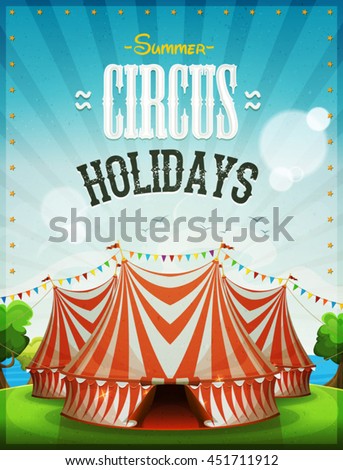 Summer Circus Holidays Poster/
Illustration of a summer circus holidays poster, with marquee, big top, grunge texture and ocean and sky landscape background