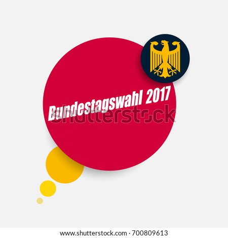 Federal election in Germany 2017 - Banner and poster design with german national symbols - Translation of the text that appears in image 