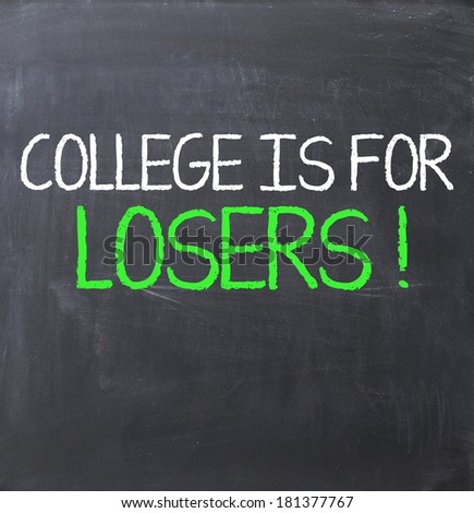 College is for losers text on blackboard