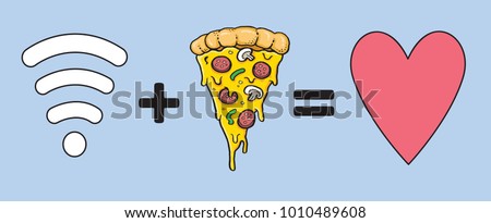 Wifi and Pizza, my true loves. Vector illustration