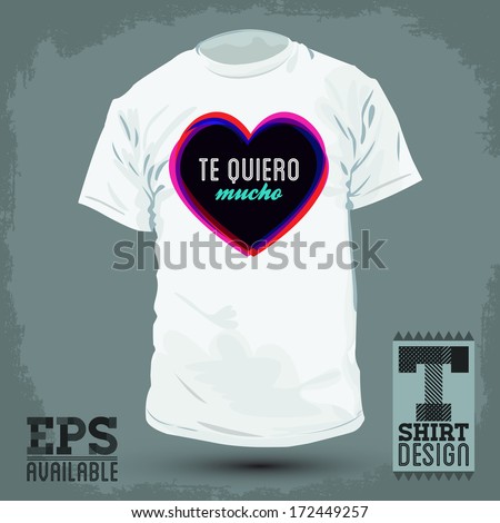 Graphic T- shirt design - Te quiero mucho - i love you so much spanish text - Vector illustration - shirt print