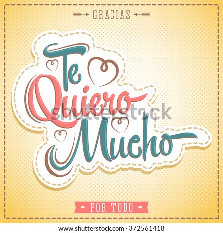 Te Quiero Mucho - I love you so much spanish text, vector card lettering design