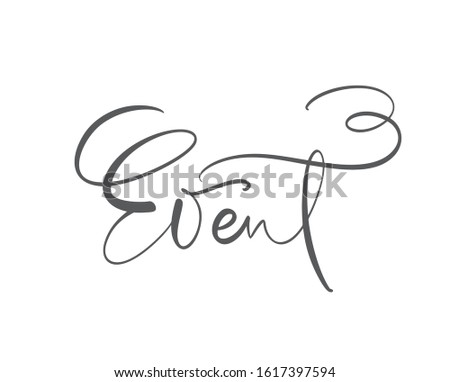 Event vector calligraphic hand drawn text. Business concept logo label for any use, on a white background. Can place your own phrase.
