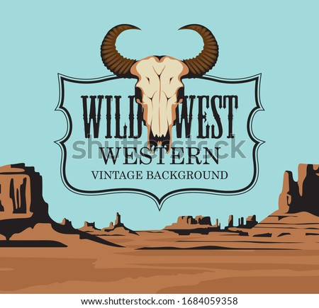Western vintage banner with bull skull and Western landscape. Vector illustration with the wild West emblem on the background of scenic and desolate American prairie or desert