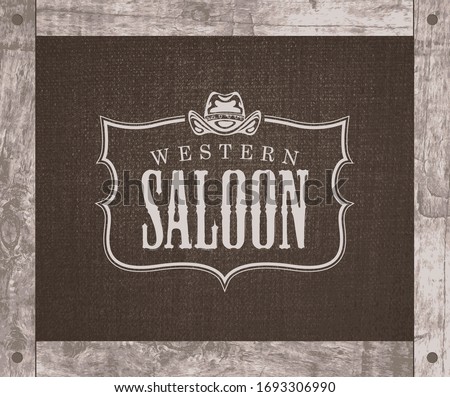 Vector banner on the theme of the Wild West with a cowboy hat and the words Western saloon. Decorative illustration with the logo of the Western saloon on a background of burlap in a wooden frame