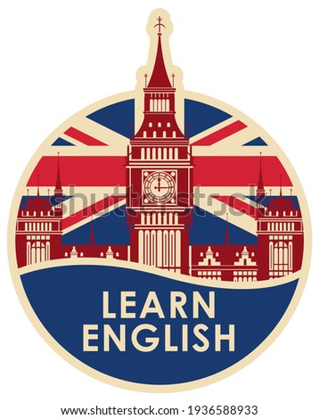 Vector logo or icon on the theme of learning English for a language school or online course. Round banner in retro style with Big Ben, the British flag and the inscription Learn english