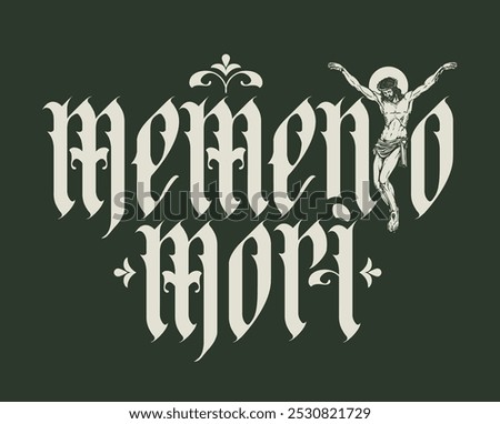 vector calligraphic inscription in gothic font memento mori from latin language translated Think about death and the cross with the crucified Jesus Christ