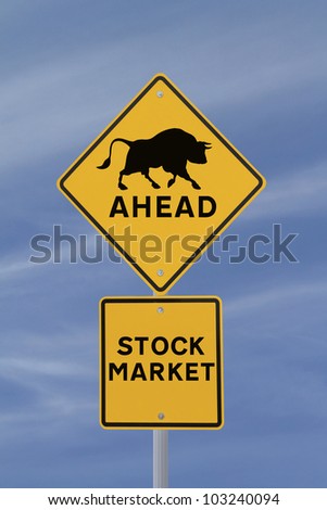 A modified road sign indicating a Ã¢Â?Â?bull marketÃ¢Â?Â� ahead.