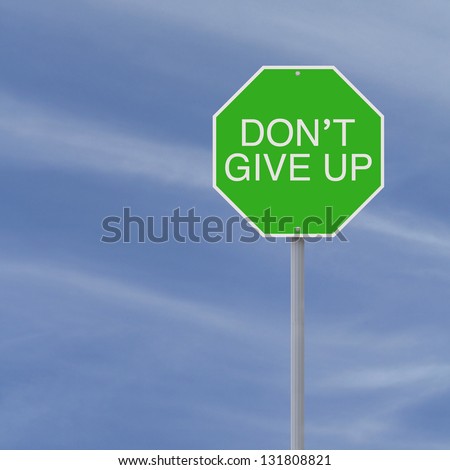 A modified stop sign with a motivational message