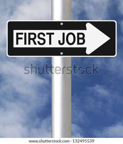 A conceptual one way road sign indicating First Job