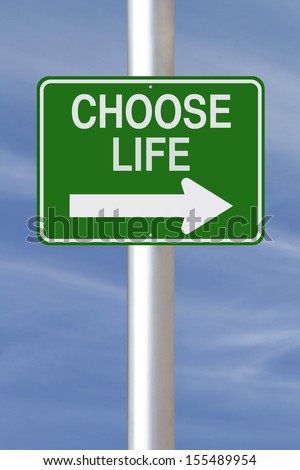 A modified one way street sign indicating Choose Life